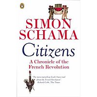 Citizens: A Chronicle of the French Revolution.  Penguin paperback (2004).