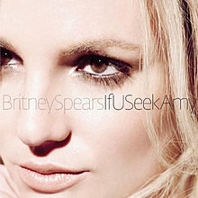 Close up image of the face of a blond woman. She is looking to the left side of the image. In the center, the words "Britney Spears If U Seek Amy" are written in capital and small letters.
