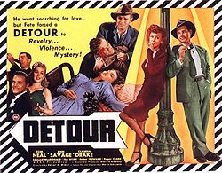 Movie poster with a border of diagonal black and white bands. On the upper right is a tagline: "He went searching for love...but fate forced a DETOUR to Revelry...Violence...Mystery!" The image is a collage of stills: a man playing the clarinet; a smiling man and woman in evening dress; the same man, with a horrified expression, holding the body of another man with a bloody head injury; the body of a woman, asleep or dead, splayed out over the end of a bed, a telephone beside her; leaning against either side of a lamppost, the same man a third time, wearing a green suit and tie and holding a cigarette, and a woman wearing a knee-length red dress and black pumps, smoking. Credits at the bottom feature the names of three actors: Tom Neal, Ann Savage, and Claudia Drake.