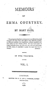 Page reads "MEMOIRS OF EMMA COURTNEY. BY MARY HAYS. "The perceptions of persons in retirement are very different from those of people in the great world: their passions, being differently modified, are differently expressed; their imaginations, constantly impressed by the same objects, are more violently affected. The same small number of images continually return, mix with every idea, and create those strange and false notions, so remarkable in people who spend their lives in solitude." ROUSSEAU. IN TWO VOLUMES. VOL. I. London: Printed for C.G. and J. ROBINSON, PATER-NOSTER-ROW, 1796."